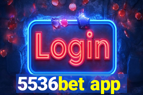 5536bet app